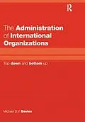 PDF The Administration of International Organizations von Michael D. V. Davies