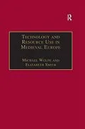 E-Book (epub) Technology and Resource Use in Medieval Europe von Michael Wolfe, Elizabeth Smith