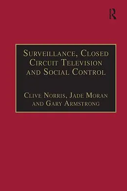 E-Book (epub) Surveillance, Closed Circuit Television and Social Control von Clive Norris, Jade Moran