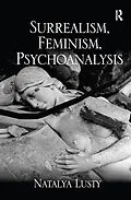 E-Book (pdf) Surrealism, Feminism, Psychoanalysis von Natalya Lusty