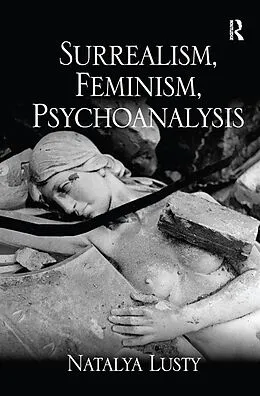 E-Book (pdf) Surrealism, Feminism, Psychoanalysis von Natalya Lusty