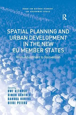 E-Book (epub) Spatial Planning and Urban Development in the New EU Member States von Uwe Altrock, Simon Güntner