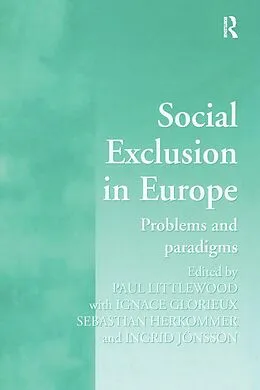 E-Book (pdf) Social Exclusion in Europe von Paul Littlewood, Ignace Glorieux, Ingrid Jönsson
