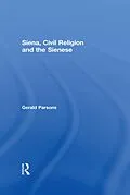 PDF Siena, Civil Religion and the Sienese von Gerald Parsons