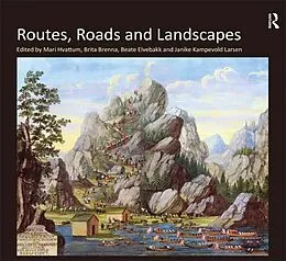 E-Book (epub) Routes, Roads and Landscapes von Brita Brenna, Janike Kampevold Larsen