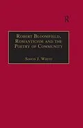 E-Book (pdf) Robert Bloomfield, Romanticism and the Poetry of Community von Simon J. White