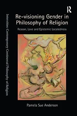 E-Book (pdf) Re-visioning Gender in Philosophy of Religion von Pamela Sue Anderson