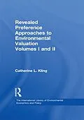 E-Book (pdf) Revealed Preference Approaches to Environmental Valuation Volumes I and II von Catherine L. Kling