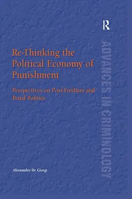 E-Book (pdf) Re-Thinking the Political Economy of Punishment von Alessandro De Giorgi