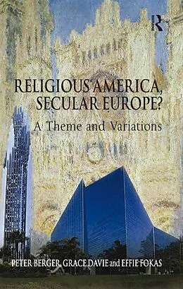 E-Book (pdf) Religious America, Secular Europe? von Peter Berger, Grace Davie, Effie Fokas