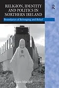 E-Book (pdf) Religion, Identity and Politics in Northern Ireland von Claire Mitchell