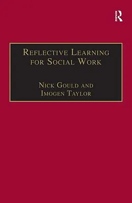 E-Book (epub) Reflective Learning for Social Work von Nick Gould, Imogen Taylor