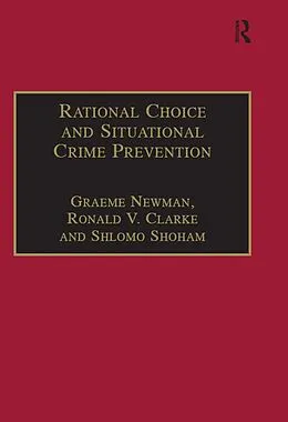 E-Book (epub) Rational Choice and Situational Crime Prevention von Graeme Newman, Ronald V. Clarke