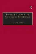 E-Book (epub) Public Space and the Culture of Childhood von Gill Valentine