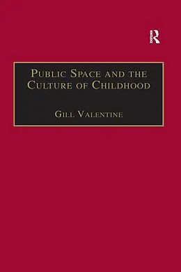 E-Book (pdf) Public Space and the Culture of Childhood von Gill Valentine