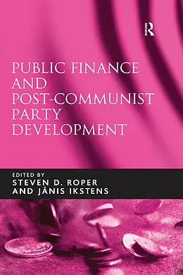 E-Book (pdf) Public Finance and Post-Communist Party Development von Janis Ikstens