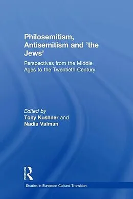 E-Book (epub) Philosemitism, Antisemitism and 'the Jews' von Tony Kushner