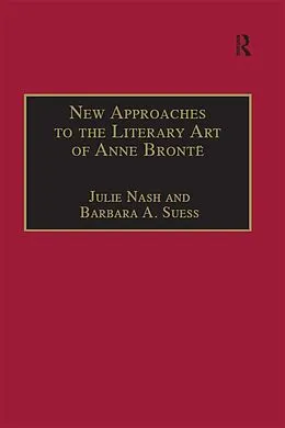 E-Book (epub) New Approaches to the Literary Art of Anne Brontë von Barbara A. Suess