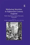 E-Book (pdf) Mediating Identities in Eighteenth-Century England von Isabel Karremann, Anja Müller