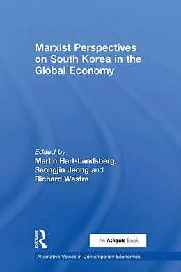 E-Book (epub) Marxist Perspectives on South Korea in the Global Economy von Martin Hart-Landsberg, Seongjin Jeong, Westra Richard