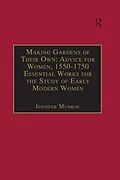 E-Book (pdf) Making Gardens of Their Own: Advice for Women, 1550-1750 von Jennifer Munroe