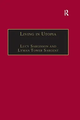 E-Book (epub) Living in Utopia von Lucy Sargisson, Lyman Tower Sargent