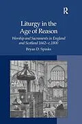 E-Book (epub) Liturgy in the Age of Reason von Bryan D. Spinks
