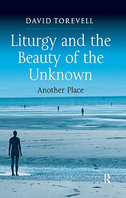 E-Book (pdf) Liturgy and the Beauty of the Unknown von David Torevell