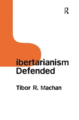 E-Book (epub) Libertarianism Defended von Tibor R. Machan