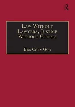 E-Book (pdf) Law Without Lawyers, Justice Without Courts von Bee Chen Goh