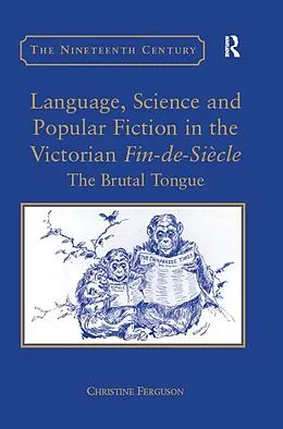 ePUB Language, Science and Popular Fiction in the Victorian Fin-de-Siècle von Christine Ferguson