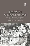 E-Book (epub) Johnson's Critical Presence von Philip Smallwood