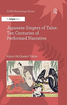 PDF Japanese Singers of Tales: Ten Centuries of Performed Narrative von Alison McQueen Tokita