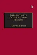 ePUB Introduction to Classical Legal Rhetoric von Michael H. Frost