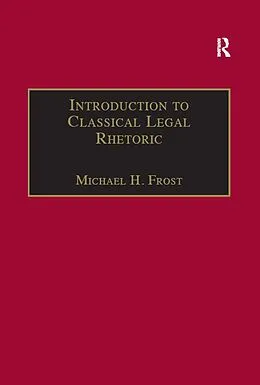 PDF Introduction to Classical Legal Rhetoric von Michael H. Frost