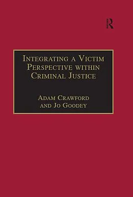 E-Book (pdf) Integrating a Victim Perspective within Criminal Justice von Adam Crawford, Jo Goodey