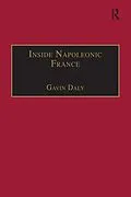 E-Book (epub) Inside Napoleonic France von Gavin Daly