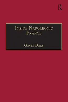 E-Book (epub) Inside Napoleonic France von Gavin Daly