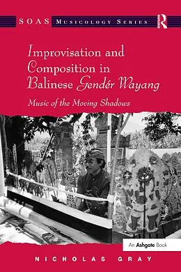 E-Book (epub) Improvisation and Composition in Balinese Gendér Wayang von Nicholas Gray