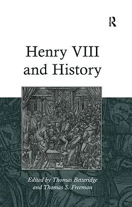 E-Book (epub) Henry VIII and History von Thomas S. Freeman