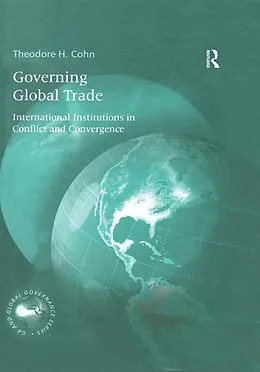 E-Book (pdf) Governing Global Trade von Theodore H. Cohn