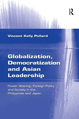 E-Book (pdf) Globalization, Democratization and Asian Leadership von Vincent Kelly Pollard