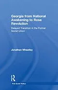 E-Book (epub) Georgia from National Awakening to Rose Revolution von Jonathan Wheatley