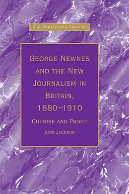 E-Book (pdf) George Newnes and the New Journalism in Britain, 1880-1910 von Kate Jackson