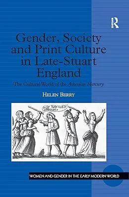 ePUB Gender, Society and Print Culture in Late-Stuart England von Helen Berry
