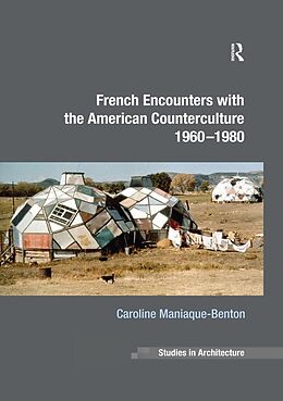E-Book (epub) French Encounters with the American Counterculture 1960-1980 von Caroline Maniaque-Benton