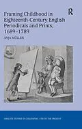 E-Book (pdf) Framing Childhood in Eighteenth-Century English Periodicals and Prints, 1689-1789 von Anja Müller