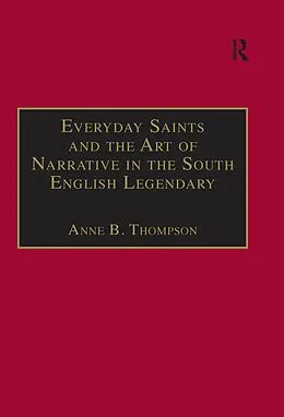 E-Book (pdf) Everyday Saints and the Art of Narrative in the South English Legendary von Anne B. Thompson