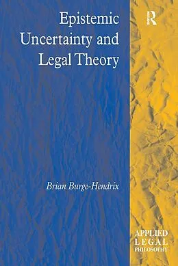 E-Book (pdf) Epistemic Uncertainty and Legal Theory von Brian Burge-Hendrix