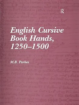 E-Book (pdf) English Cursive Book Hands, 1250-1500 von M. B. Parkes